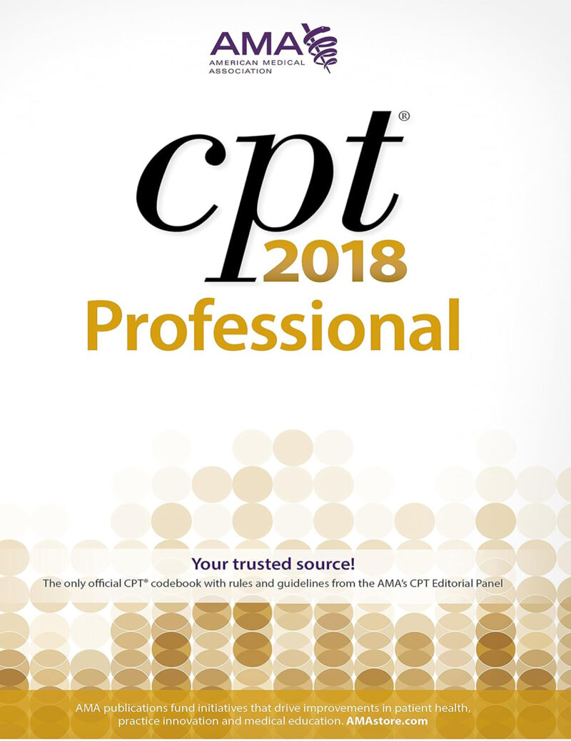 CPT 2018: Professional Edition (Cpt / Current Procedural Terminology Professional Edition Spi Pro Edition