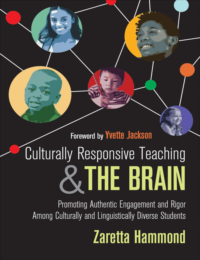 Culturally Responsive Teaching and The Brain: Promoting Authentic Engagement and Rigor Among 1st Edition