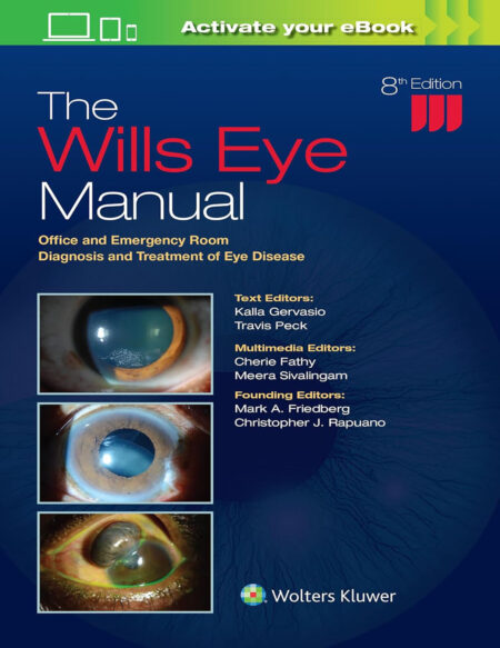 The Wills Eye Manual: Office and Emergency Room Diagnosis and Treatment of Eye Disease Eighth Edition