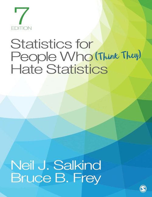 Statistics for People Who Think They Hate Statistics 7th Edition : ISBN 9781544381855